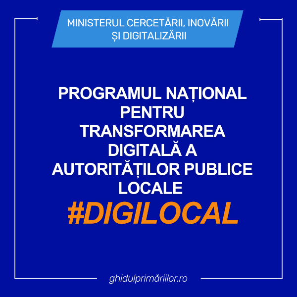 Programul Național pentru Transformarea Digitală a autorităților publice locale DIGILOCAL