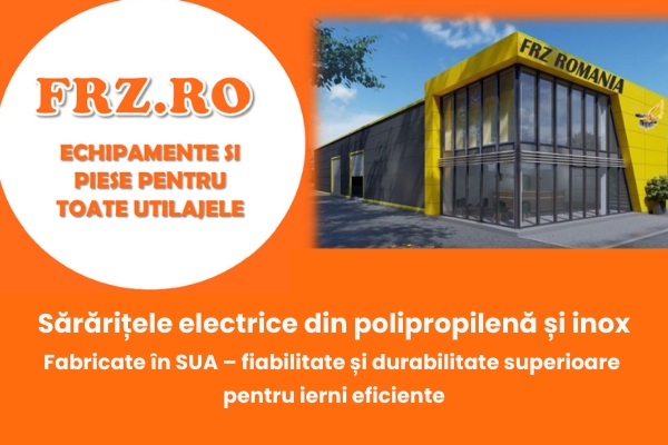 Sărărițele electrice din polipropilenă și inox. Fabricate în SUA - fiabilitate și durabilitate superioare pentru ierni eficiente