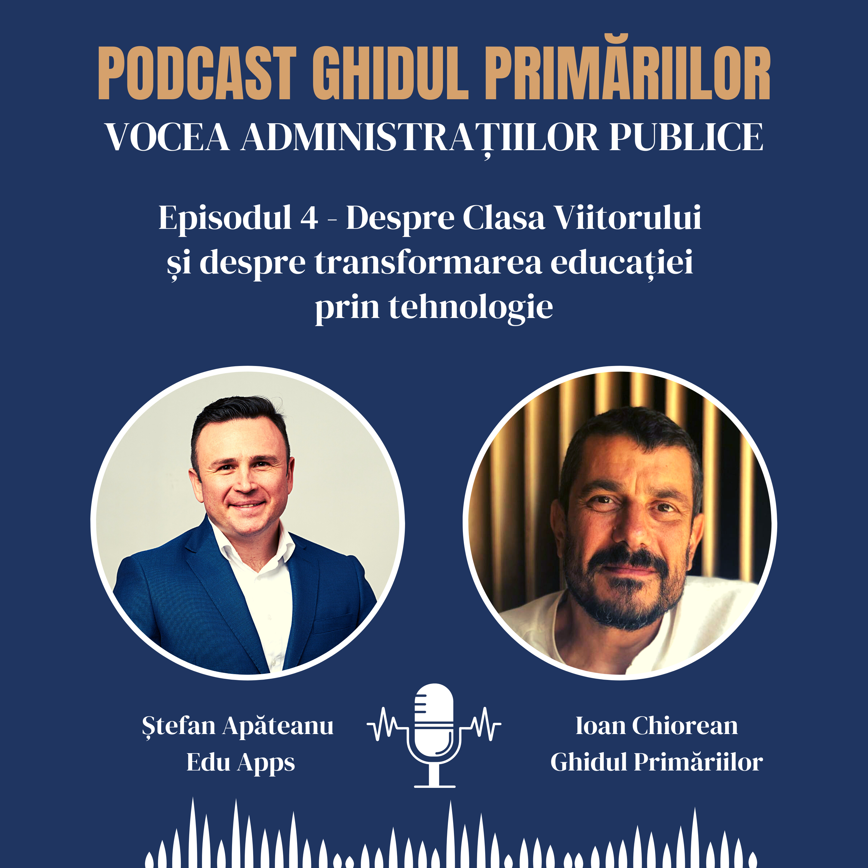 Podcast Ghidul Primăriilor. Episod 4 - Despre Clasa Viitorului cu Ștefan Apăteanu, CEO Edu Apps