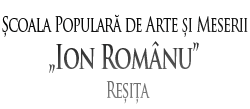 ŞCOALA POPULARĂ DE ARTE ŞI MESERII ION ROMÂNU