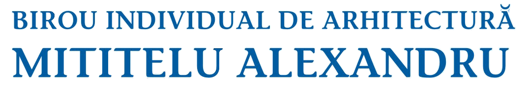BIROU INDIVIDUAL DE ARHITECTURĂ MITITELU ALEXANDRU