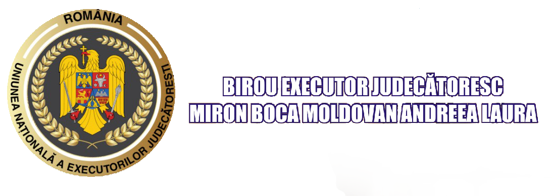 BIROU EXECUTOR JUDECĂTORESC MIRON BOCA MOLDOVAN ANDREEA LAURA