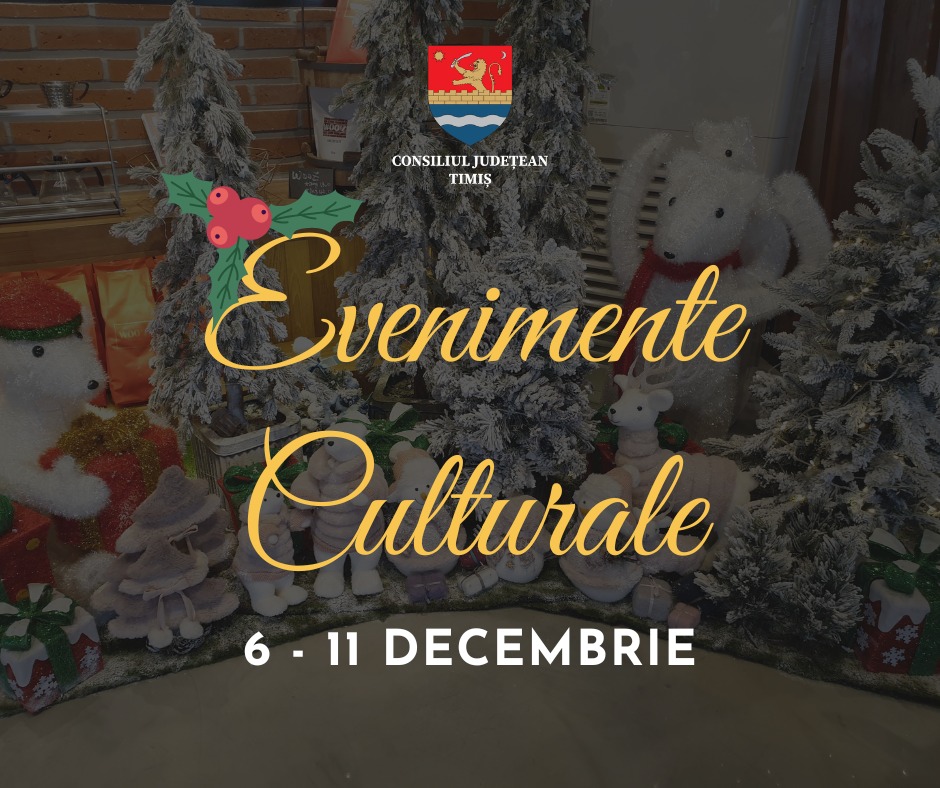 O nouă săptămână culturală în organizarea instituțiilor CJ Timiș