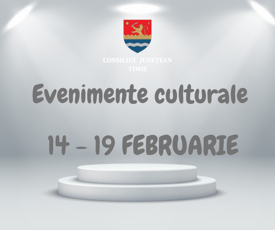O nouă săptămână culturală în organizarea instituțiilor CJ Timiș