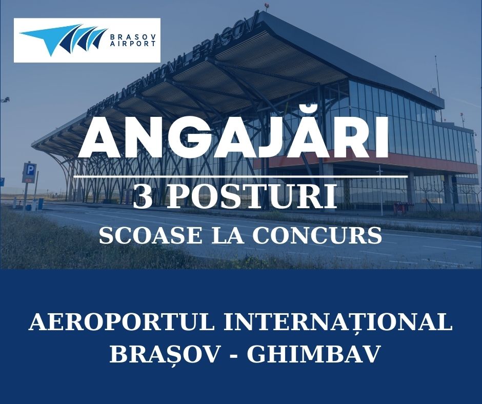 Încă trei posturi scoase la concurs de Regia Autonomă „Aeroportul Internaţional Braşov-Ghimbav” R.A.