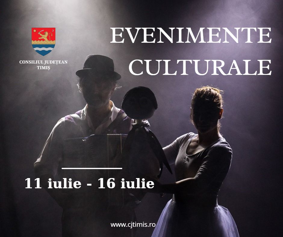 Calendarul săptămânal al evenimentelor culturale în organizarea instituțiilor CJ Timiș