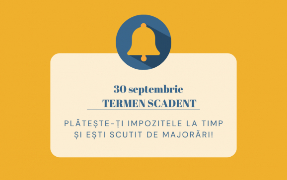 30 septembrie – termen scadent pentru plata impozitelor şi  taxelor locale, aferente semestrului al II-lea
