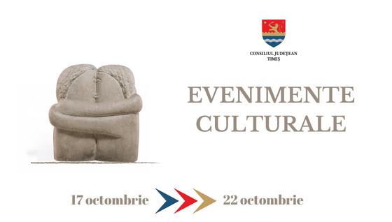 Calendarul săptămânal al evenimentelor culturale în organizarea instituțiilor CJ Timiș