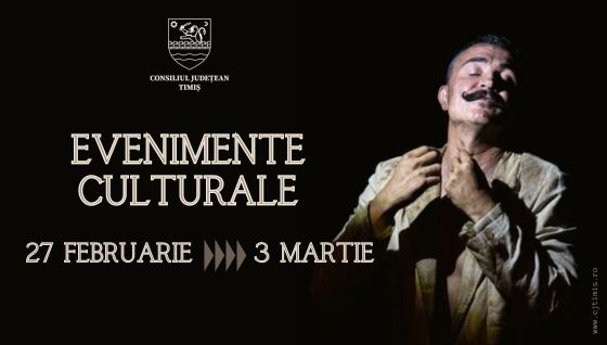 Calendarul săptămânal al evenimentelor culturale în organizarea instituțiilor CJ Timiș