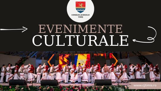 Calendarul săptămânal al evenimentelor culturale în organizarea instituțiilor CJ Timiș
