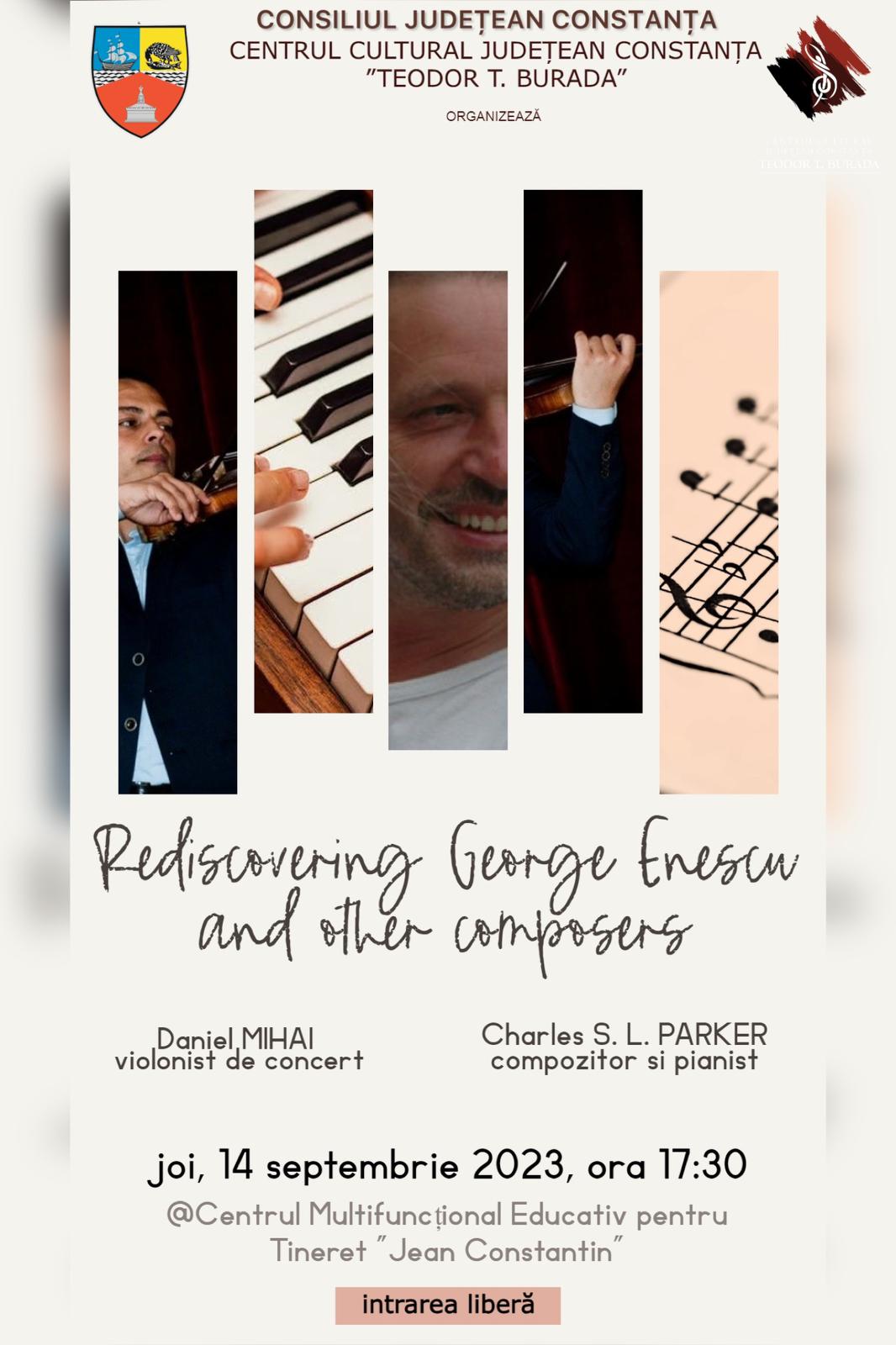 EVENIMENT CULTURAL ARTISTIC  „REDISCOVERING GEORGE ENESCU AND OTHER COMPOSERS”
