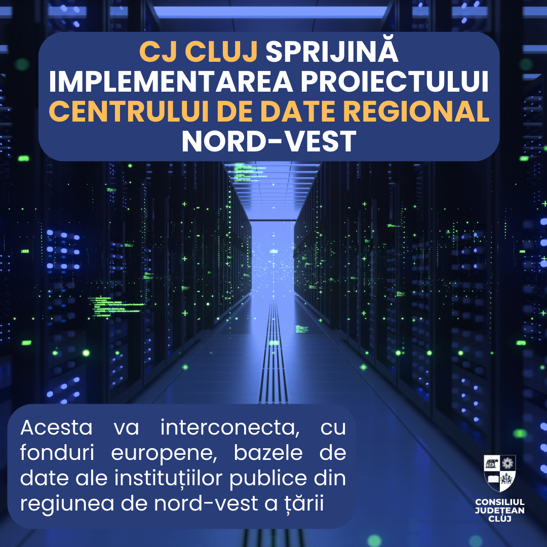 Consiliul Județean Cluj sprijină implementarea proiectului Centrului de date Regional Nord-Vest
