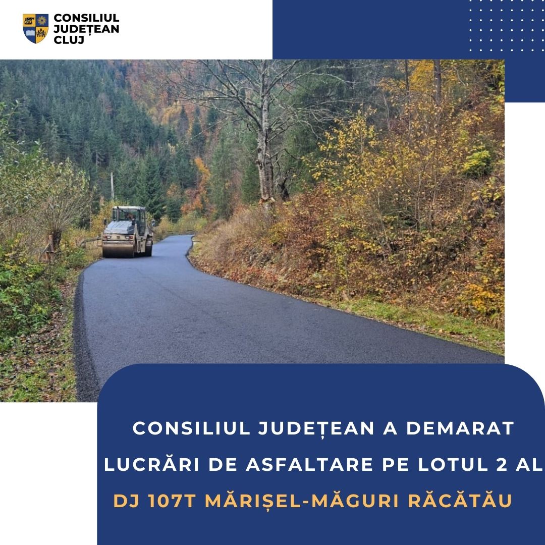 Consiliul Județean a demarat lucrări de asfaltare pe lotul 2 al drumului județean DJ 107T Mărișel – Măguri Răcătău