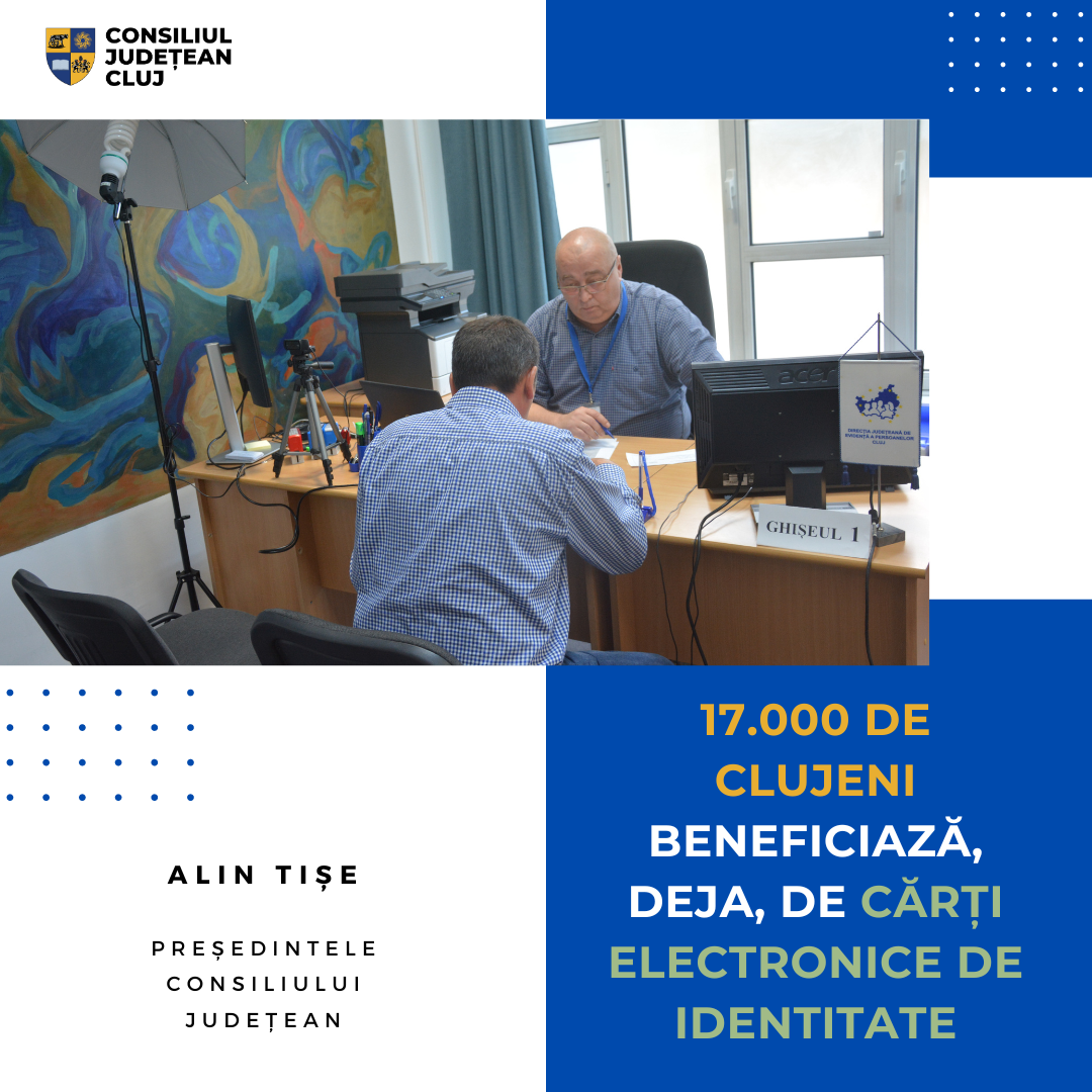 17.000 de clujeni beneficiază, deja, de cărți electronice de identitate
