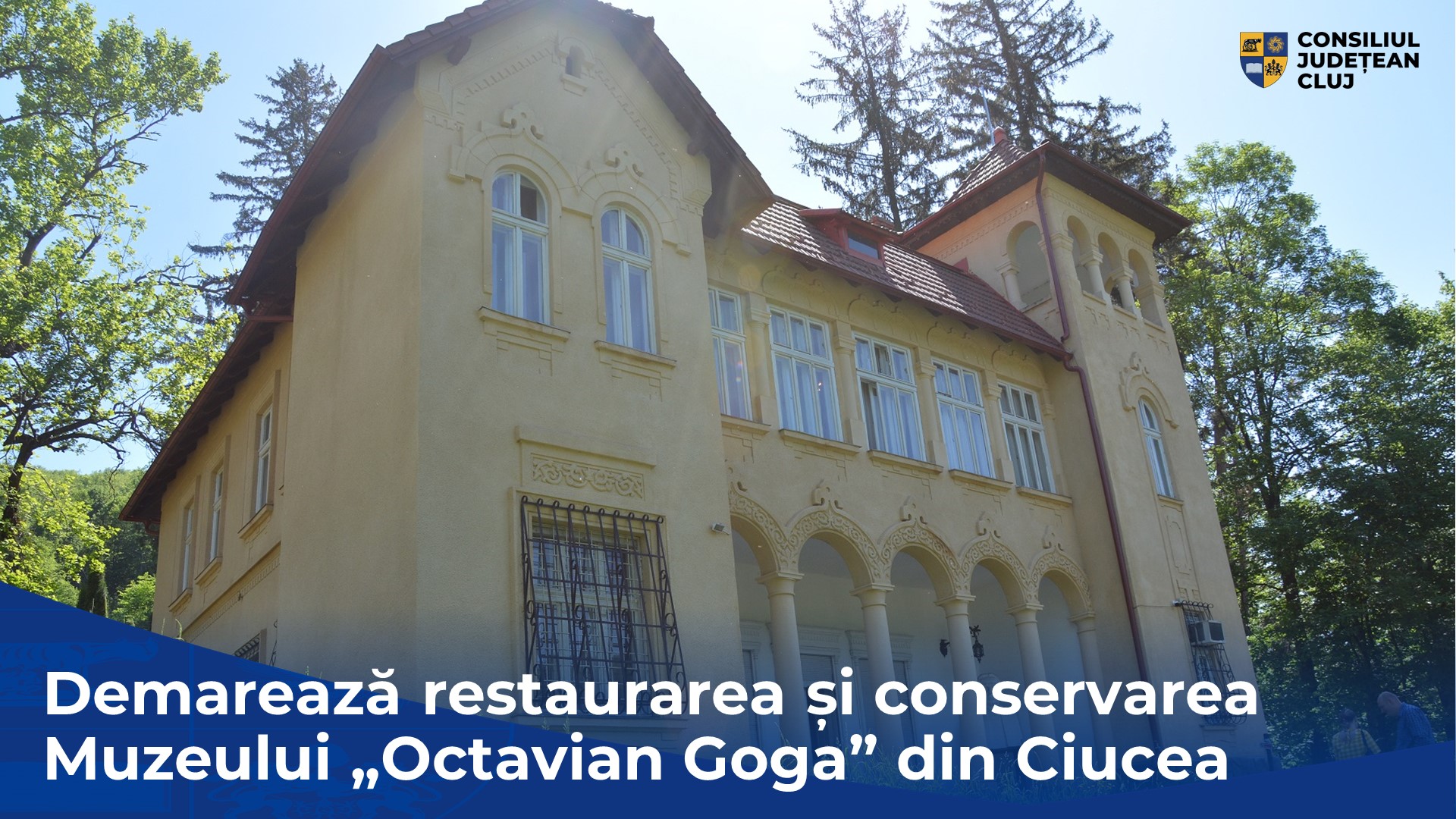 Comunicat de presă | Demarează restaurarea Muzeului „Octavian Goga” din Ciucea