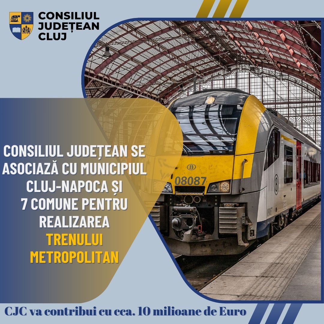 Consiliul Județean se asociază cu municipiul Cluj-Napoca și șapte comune învecinate pentru realizarea trenului metropolitan