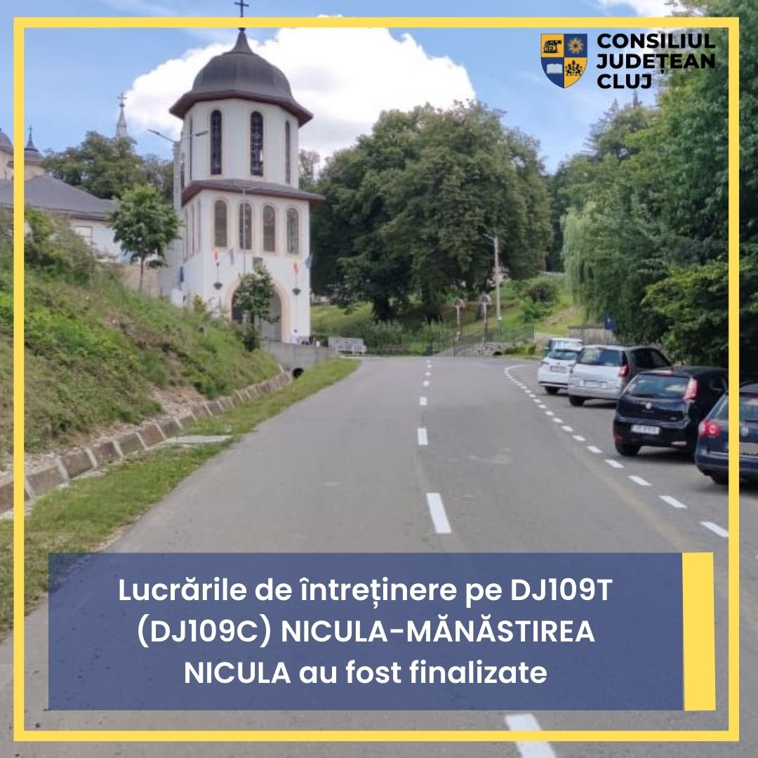 Lucrările de întreținere pe drumul județean DJ 109T (DJ 109C) Nicula – Mănăstirea Nicula au fost finalizate