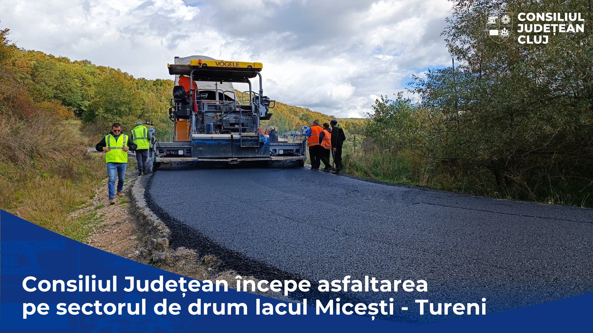 Consiliul Județean începe asfaltarea pe sectorul de drum lacul Micești – Tureni