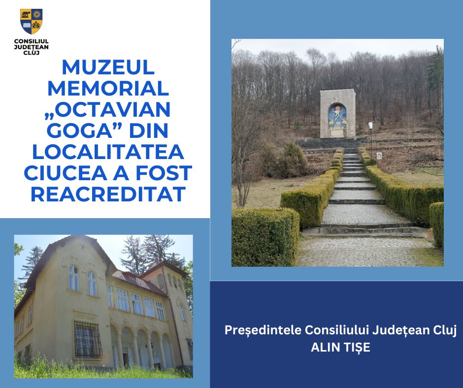 Muzeul Memorial „Octavian Goga” din localitatea Ciucea a fost reacreditat