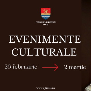 Oferta culturală a Consiliului Județean pentru perioada 25 februarie – 2 martie