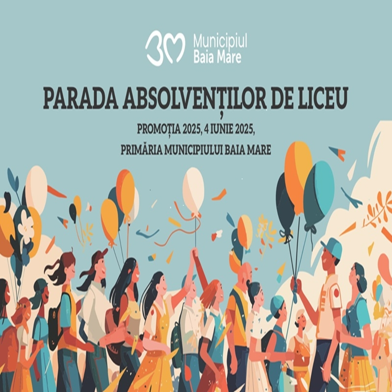 Baia Mare organizează, în premieră, Parada Absolvenților de liceu – promoția 2025