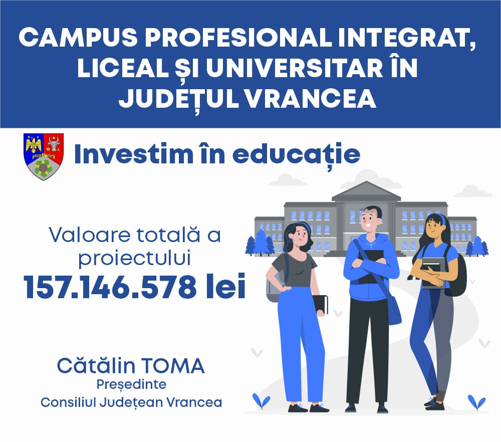 Campus profesional integrat, liceal și universitar în județul Vrancea, un proiect  inițiat de Consiliul Județean