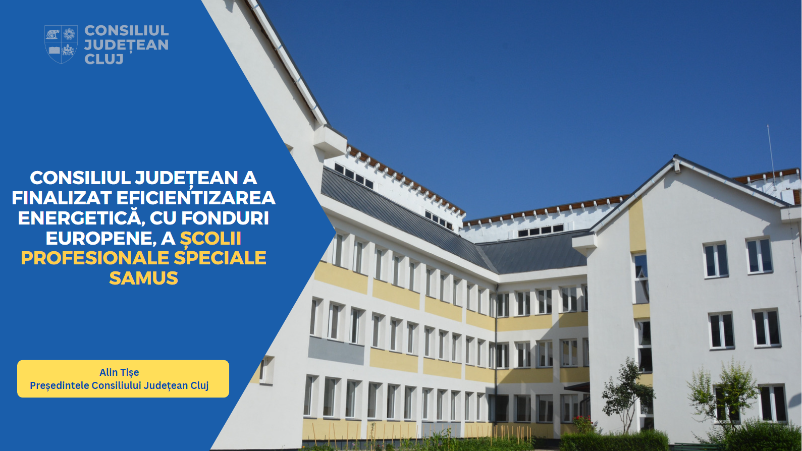 Consiliul Județean a finalizat eficientizarea energetică, cu fonduri europene, a Școlii Profesionale Speciale Samus