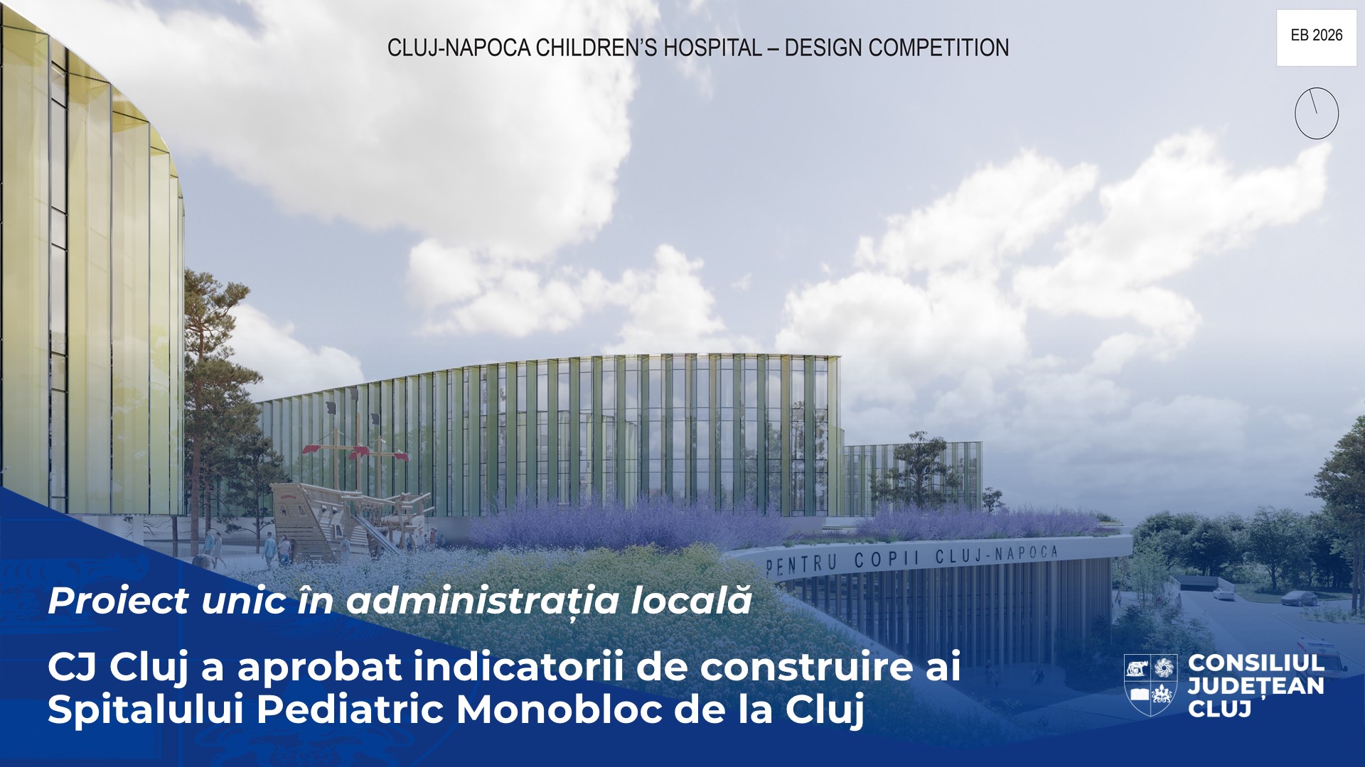 Proiect unic în administrația locală  - Consiliul Județean Cluj a aprobat indicatorii de construire ai Spitalului Pediatric Monobloc de la Cluj