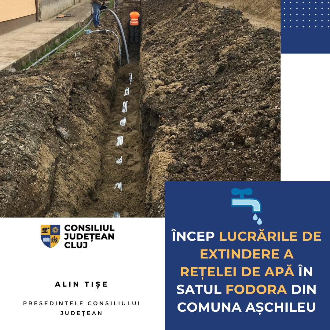 Încep lucrările de extindere a rețelei de apă în satul Fodora din comuna Așchileu
