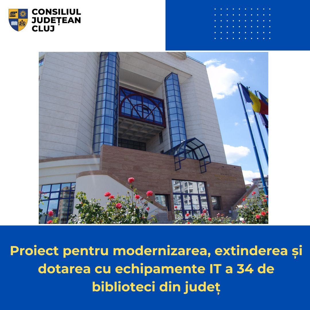 Proiect pentru modernizarea, extinderea și dotarea cu echipamente IT a 34 de biblioteci din județ