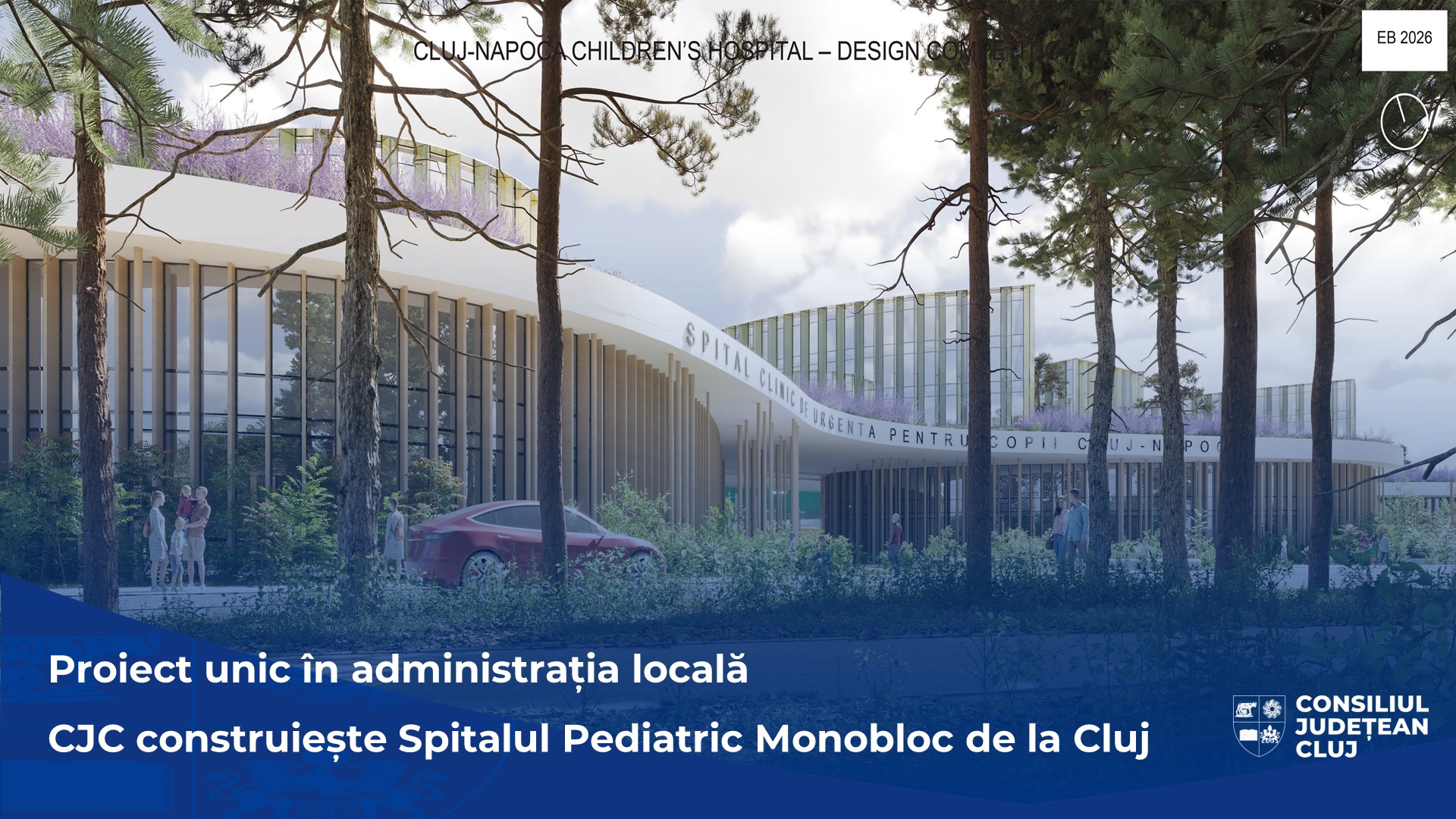 COMUNICAT DE PRESĂ -Proiect unic în administrația locală Consiliul Județean Cluj construiește Spitalul Pediatric Monobloc de la Cluj