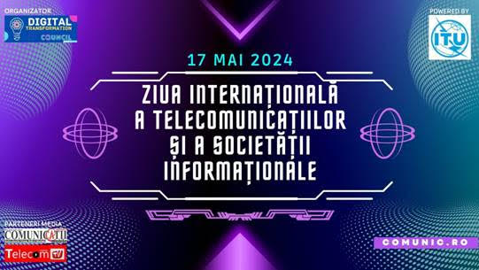 ZIUA INTERNAŢIONALĂ A TELECOMUNICAŢIILOR ŞI A SOCIETĂŢII INFORMAŢIONALE